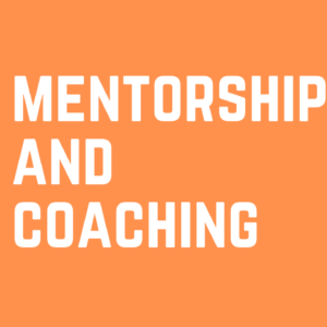 Mentorship and Coaching